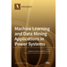 Machine Learning and Data Mining Applications in Power Systems