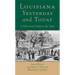 Louisana, Yesterday and Today: A Historical Guide to the State
