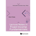 Lecture Notes in Fixed Income Fundamentals