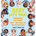 Baby, Let's Talk! Developing Baby's First 100 Words, Book 4: Book 4 - Colors, Shapes, and Other Descriptive Words