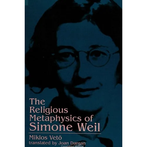The Religious Metaphysics of Simone Weil