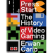 Press Start: The History of Video Gaming