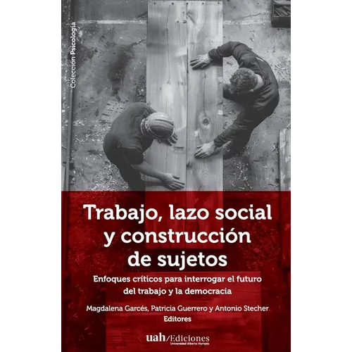 Trabajo, lazo social y construcción de sujetos