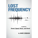Lost Frequency: A Novel of Sound, Speed, Power, and Greed