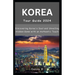 South Korea Tour Guide 2024: Discovering Korea's Soul and Unveiling Hidden Gems with an Authentic Touch