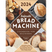 Zojirushi Bread Machine Cookbook for Beginners: 110+ Bread Maker Recipes for Breakfast, Basic, Sweet, Fruit, Sourdough, Gluten-Free, Whole-Grain, No-Y
