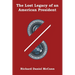 The Lost Legacy of an American President