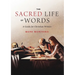 The Sacred Life of Words: A Guide for Christian Writers