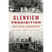 Glenview Prohibition: Bootleggers & Boondoggles