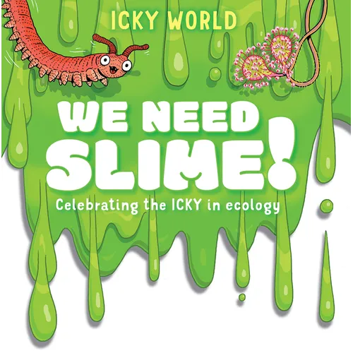 We Need Slime!