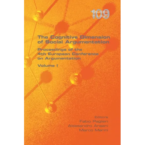 The Cognitive Dimension of Social Argumentation Proceedings of the 4th European Conference on Argumentation Volume I