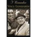I Remember Vince Lombardi: Personal Memories of and Testimonials to Football's First Super Bowl Championship Coach as Told by the People and Players W