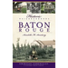 Historic Neighborhoods of Baton Rouge