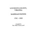 Loudoun County, Virginia Marriage Bonds, 1762-1850