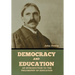 Democracy and Education: An Introduction to the Philosophy of Education