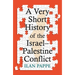 Very Short History of the Israel-Palestine Conflict