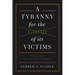 A Tyranny for the Good of Its Victims: The Ugly Truth about Stakeholder Capitalism