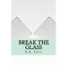 Break the Glass