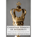 Canadian Symbols of Authority: Maces, Chains, and Rods of Office