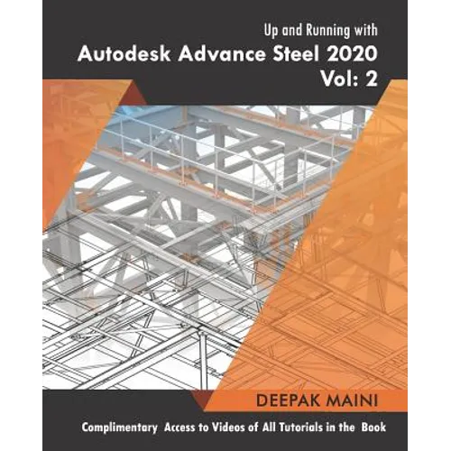 Up and Running with Autodesk Advance Steel 2020: Volume 2