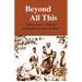Beyond All This: Thirty years with the mountain people of Haiti
