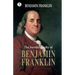 The Autobiography BENJAMIN FRANKLIN