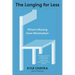 The Longing for Less: What's Missing from Minimalism