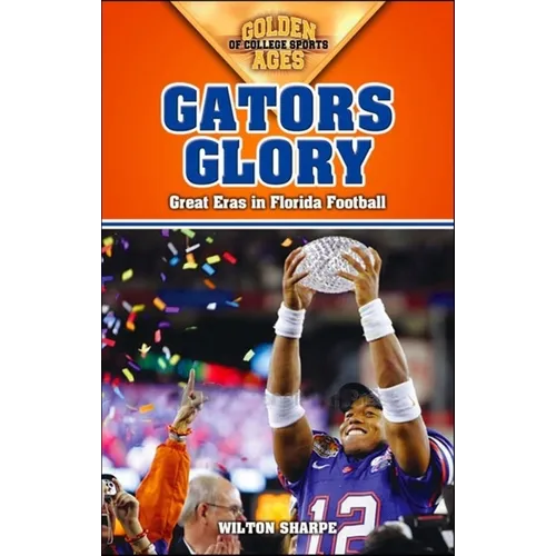 Gators Glory: Great Eras in Florida Football