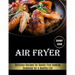 Air Fryer: Cookbook for a Healthy Life (Delicious Recipes for Hassle-free Cooking)
