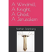 A Windmill, A Knight, A Ghost, A Jerusalem