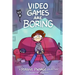 Video Games are Boring: A Massive Pwnage Collection
