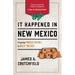 It Happened in New Mexico: Stories of Events and People That Shaped the Land of Enchantment