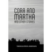 Cora and Martha and Other Stories