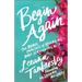 Begin Again: The Brave Practice of Releasing Hurt and Receiving Rest