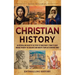 Christian History: An Enthralling Guide to the Story of Christianity, From Its Early Origins Through the Crusades and Knights Templar to Modern Times