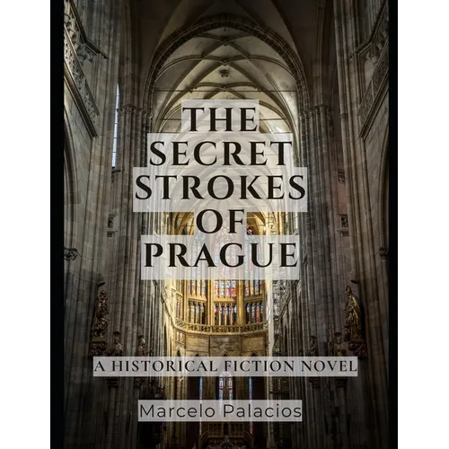 The Secret Strokes of Prague: A Historical Fiction Novel