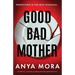 Good Bad Mother: An addictive, nail-biting psychological thriller packed with twists