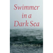 Swimmer in a Dark Sea