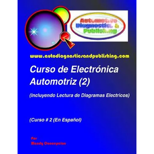 Curso de Electrónica Automotriz 2: (Incluyendo lectura de diagramas eléctricos)