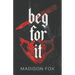 Beg For It: Dark Romance Novella