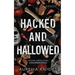 Hacked and Hallowed