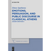 Emotions, Persuasion, and Public Discourse in Classical Athens: Ancient Emotions II