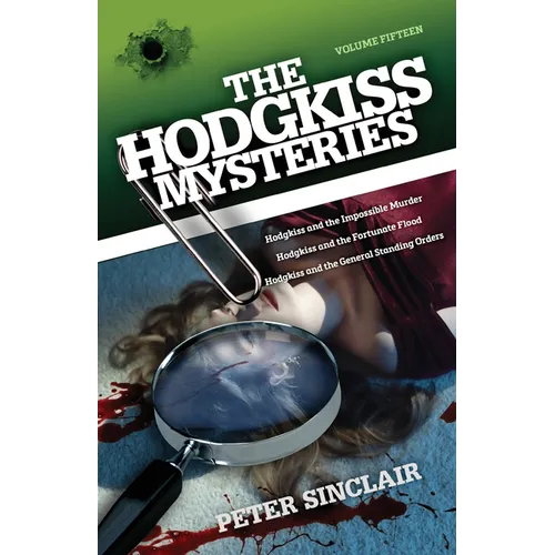 Hodgkiss Mysteries XV: Hodgkiss and the Impossible Murder and other stories