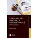 Ethics and the Practice of Forensic Science