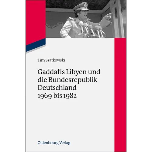 Gaddafis Libyen Und Die Bundesrepublik Deutschland 1969 Bis 1982