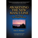 Awakening the New Masculine: The Path of the Integral Warrior