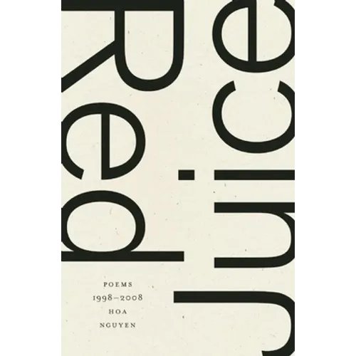 Red Juice: Poems 1998-2008