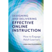 Designing and Delivering Effective Online Instruction: How to Engage Adult Learners