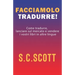 Facciamolo tradurre!: Come tradurre, lanciare sul mercato e vendere i vostri libri in altre lingue