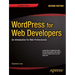 Wordpress for Web Developers: An Introduction for Web Professionals